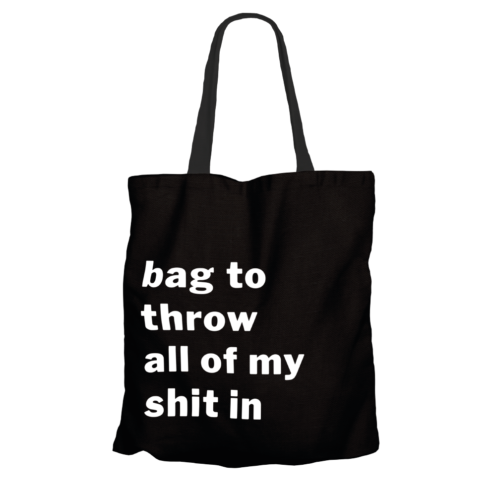 Bag To Throw All Of My Shit In