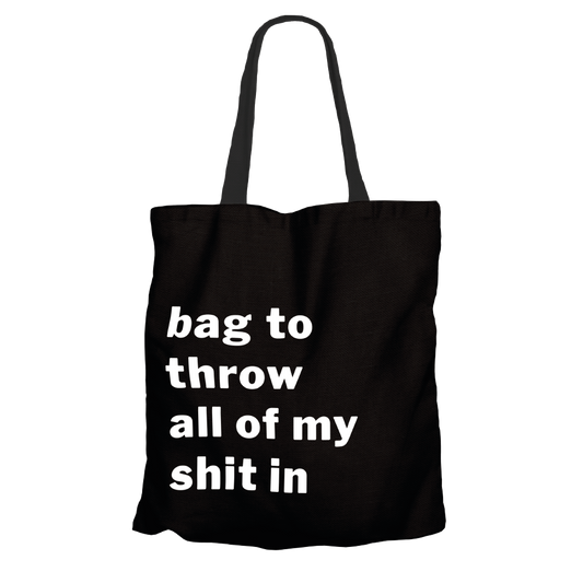 Bag To Throw All Of My Shit In