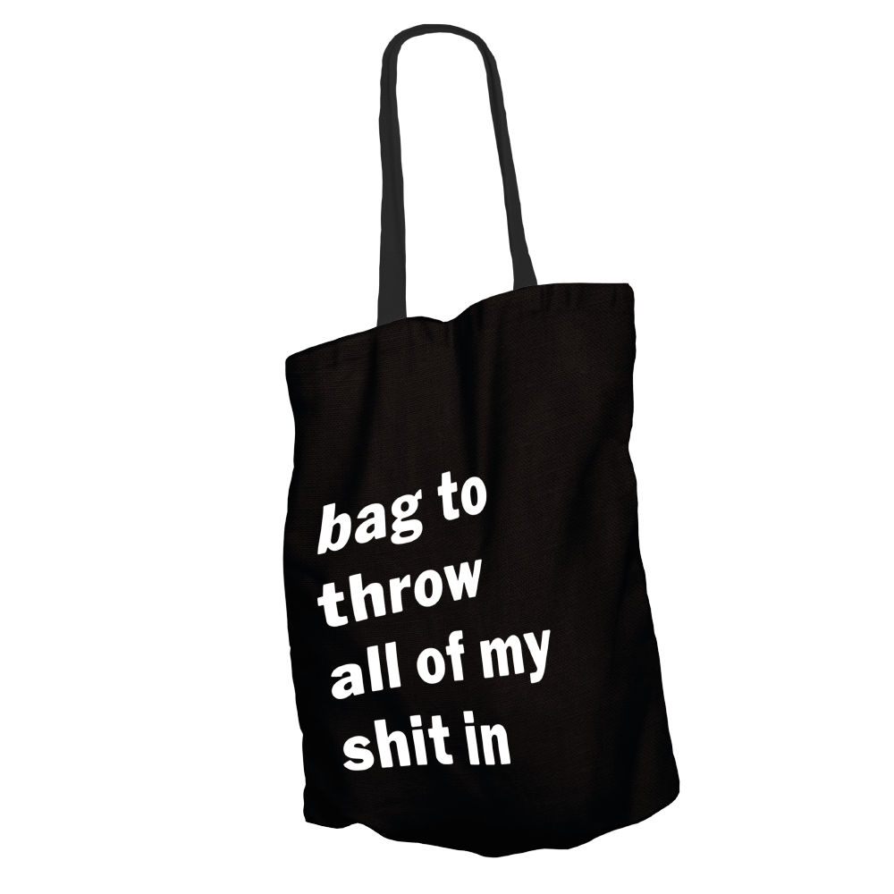 Bag To Throw All Of My Shit In