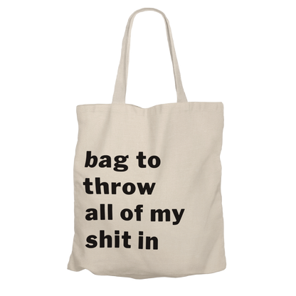 Bag To Throw All Of My Shit In