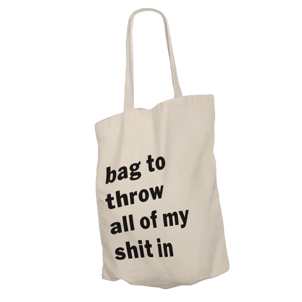 Bag To Throw All Of My Shit In